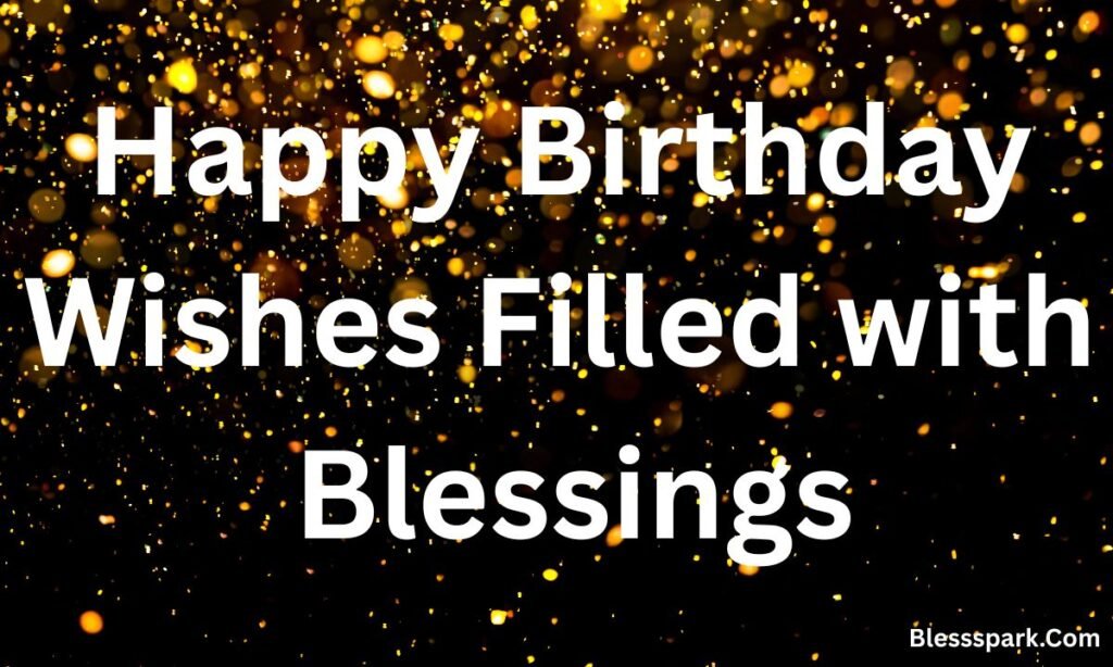 Happy Birthday Blessings & Wishes for Loved Ones with Images