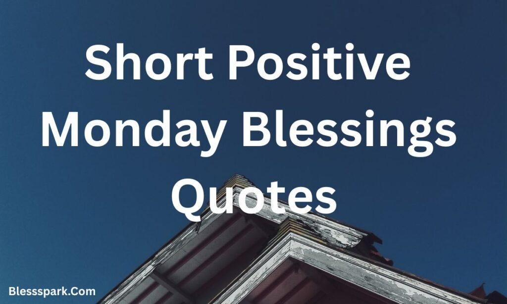 Monday Blessings and Prayers for a Peaceful, Positive Week